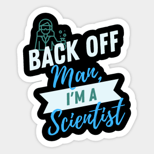 Back Off Scientist Sticker